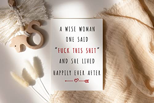 A Wise Woman Once Said Fuck This Shit And Quit Card - Funny Retirement Going Away Card - Gift Idead For Her Friends - Coworker Quit Moving Card - Retirement Card - Joke Funny Card - Greeting Card #TOP1