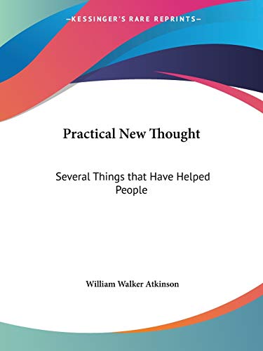 Practical New Thought: Several Things that Have Helped People