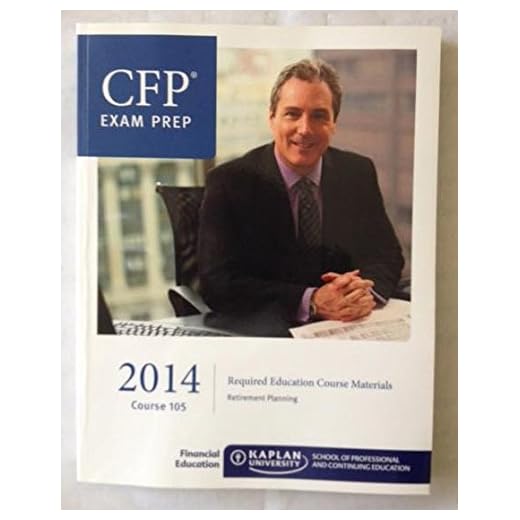 CFP Exam Prep 2014: Retirement Planning. Course 105