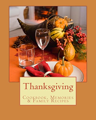 Thanksgiving: Cookbook, Memories & Family Recipies