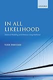 In All Likelihood: Statistical Modelling and Inference Using Likelihood
