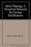 Role Playing: A Practical Manual for Group Facilitators 0883901560 Book Cover