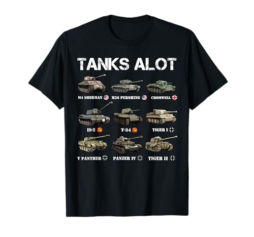 Tanks ALot Funny Tank Joke WW2 Tanks World War 2 Tank T-Shirt
