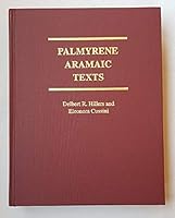 Palmyrene Aramaic Texts (Publications of The Comprehensive Aramaic Lexicon Project) 0801852781 Book Cover