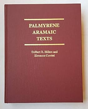 Hardcover Palmyrene Aramaic Texts (Publications of The Comprehensive Aramaic Lexicon Project) Book