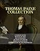 Thomas Paine Collection: Common Sense, Rights of Man, Age of Reason, An Essay on Dream, Biblical Blasphemy, Examination Of The Prophecies