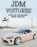 JDM Voitures Livre de Coloriage pour Adultes: 25 Pages de Supercars Japonaises Détaillées, de Voitures Exotiques, de Night City Drift, Livre de ... les Adultes et les Personnes âgées.
