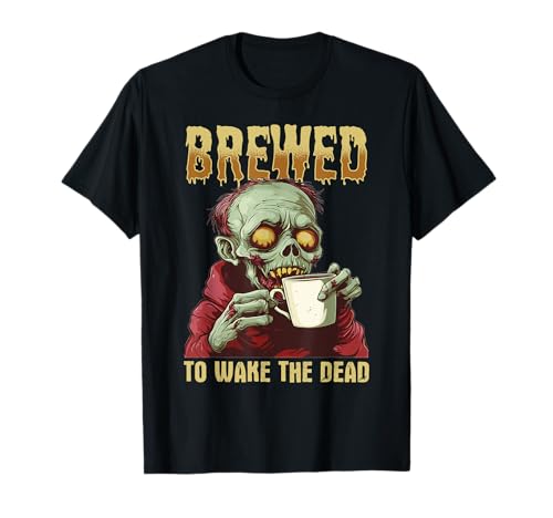 Divertente caffè Halloween Zombie Brewed per svegliare i morti Maglietta