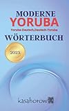yoruba deutsch  Moderne Yoruba Wörterbuch: Yoruba-Deutsch, Deutsch-Yoruba (Auf Yoruba verbinden, Band 4)