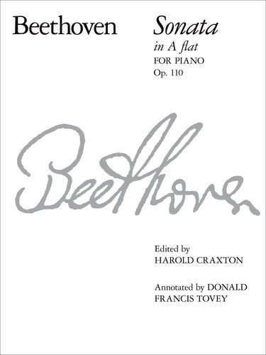 Beethoven Piano Sonata in A flat major, Op.110: No. 31 by Ludwig van Beethoven (Composer), Harold Craxton (Editor), Donald Francis Tovey (Editor) (29-Jun-1989) Sheet music      Sheet music