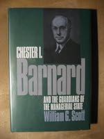 Chester I. Barnard and the Guardians of the Managerial State 0700605509 Book Cover