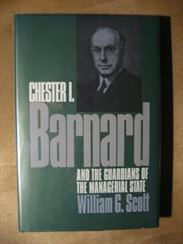 Hardcover Chester I. Barnard and the Guardians of the Managerial State Book
