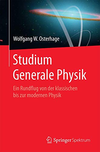 Studium Generale Physik: Ein Rundflug von der