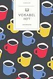 Vokabelheft: Bunte Kaffeetassen Muster. 2 Spalten. 120 Seiten für Vokabeln mit schönem Design. Soft Cover 6x9 Zoll, ca. DIN A5 15x22cm.