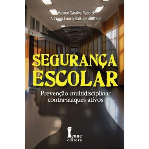 SEGURANÇA ESCOLAR PREVENÇÃO MULTIDISCIPLINAR CONTRA-ATAQUES ATIVOS