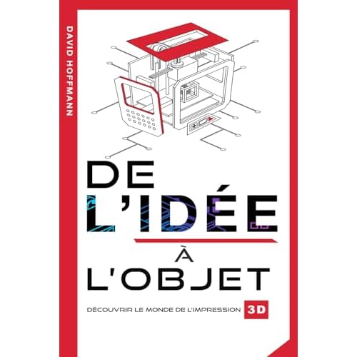 De l'idée à l'objet: Découvrez le monde de l'impression 3D 3 De l'idée à l'objet: Découvrez le monde de l'impression 3D