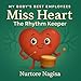 Miss Heart — The Rhythm Keeper: A fun, science-based children's book about how the heart works, emotions, blood circulation & body health habits for ages ... (My Body’s Best Employees) (English Edition)