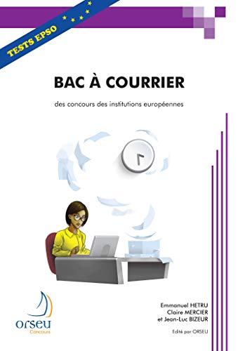 Bac à courrier des concours des institutions européennes : Une méthodologie et un exercice avec c Livre eBook France
