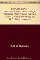 Backyard brawl: A retrospective of one of college football's most intense rivalries : East Carolina University vs. N.C. State University 0965543404 Book Cover