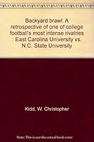 Backyard brawl: A retrospective of one of college football's most intense rivalries : East Carolina University vs. N.C. State University 0965543404 Book Cover