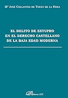El delito de estupro en el derecho castellano de la baja Edad Moderna 8415455313 Book Cover