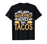 Insurance Advice for Tacos Insurance Agent Insurance Broker T-Shirt