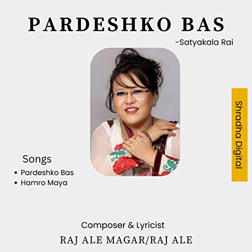 Play Pardeshko Bas by Raj Ale Magar, Anjana Gurung & Satyakala Rai on ...