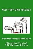  Golf Match Scorecard Book: Keep Your Own Records (Simplified Version)