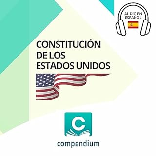 Constitución de los Estados Unidos [United States Constitution] Audiolibro Por Compendium Ediciones Jurídicas a