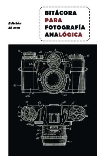 Bitácora para Fotografía Analógica Edición 35 mm: Tamaño 5" x 8" (Spanish Edition)