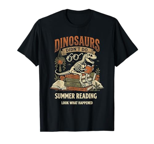Dinosaurs Didn’t Do Summer Reading Funny Teacher Dinosaur T-Shirt