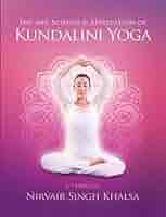 The Art, Science, and Application of Kundalini Yoga: Nirvair