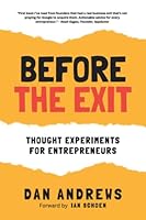 Before The Exit: Thought Experiments For Entrepreneurs 1980628823 Book Cover