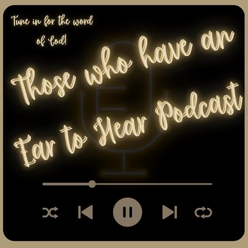 Those Who Have an Ear to Hear Podcast cover art