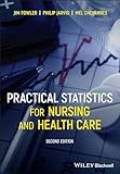 Practical Statistics for Nursing and Health Care