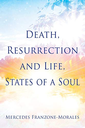 Death, Resurrection and Life, States of a Soul
