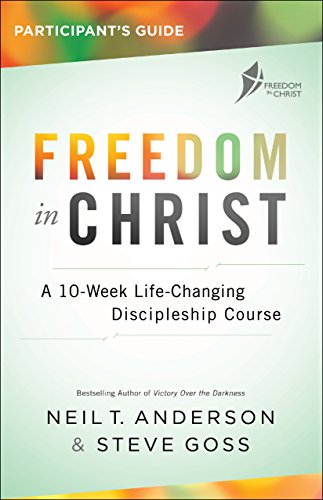 Image of Freedom in Christ Participant's Guide: A 10-Week Life-Changing Discipleship Course | Resolve Personal and Spiritual Conflicts and Become a Fruitful Disciple of Jesus