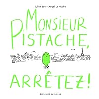 Monsieur Pistache, arretez ! (Albums Gallimard Jeunesse) 2075077053 Book Cover