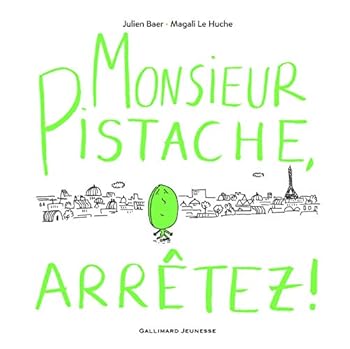 Monsieur Pistache, arretez ! (Albums Gallimard Jeunesse)
