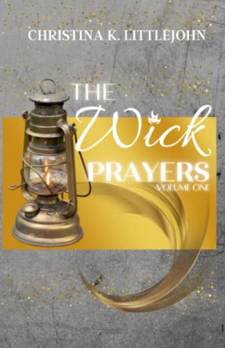 The Wick Prayers:: Volume 1