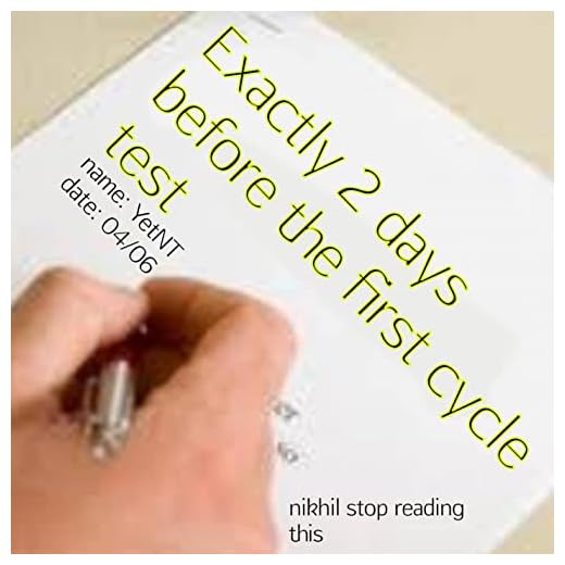 Exactly 2 Days Before The First Cycle Test