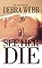 SEE HER DIE