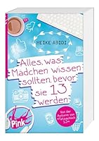 Alles, was Mädchen wissen sollten, bevor sie 13 werden 3864300622 Book Cover