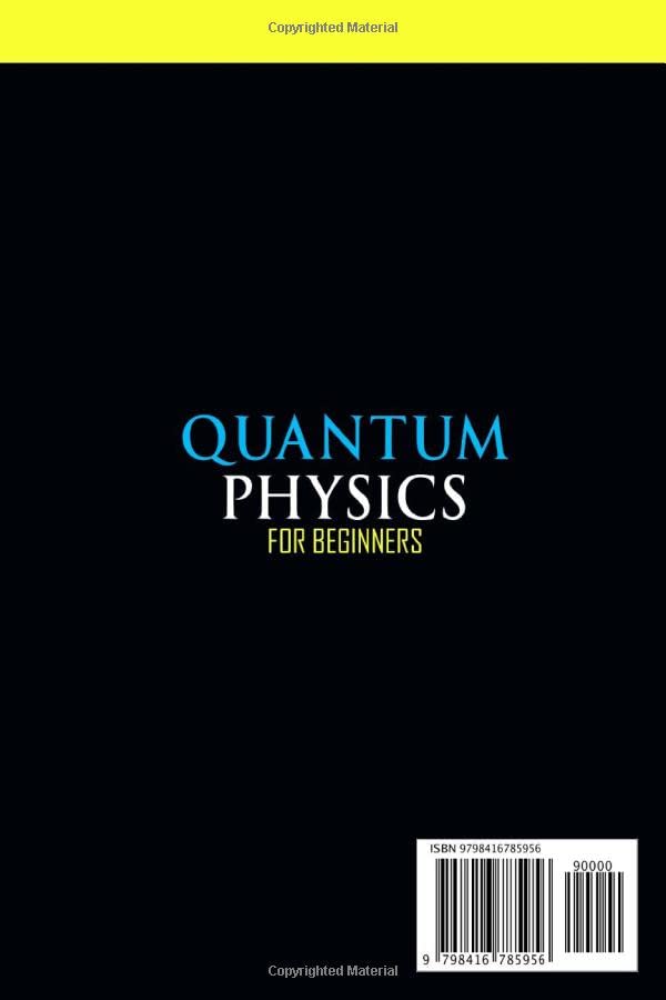 Vista 2 de Quantum Physics For Beginners The Ultimate Guide to Discover the Theory, Secrets, and Wonders of Science that Changes Your Life. Easily Learn the