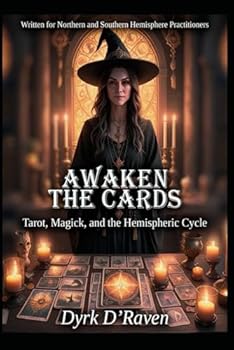 Awaken the Cards: Tarot, Magick, and the Hemispheric Cycle (Magickal Tools)