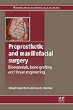 Preprosthetic and Maxillofacial Surgery: Biomaterials, Bone Grafting and Tissue Engineering (Woodhead Publishing Series in Biomaterials)