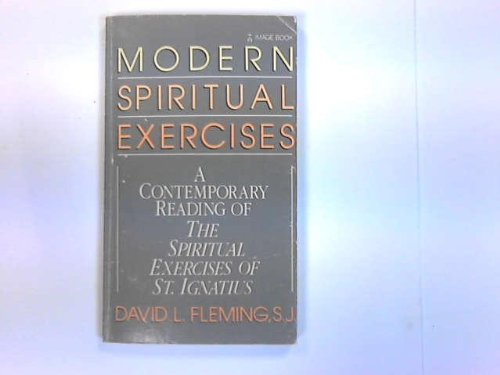 Modern spiritual exercises: A contemporary reading of The spiritual exercises of St. Ignatius [Paperback] Fleming, David L