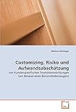  Customizing, Risiko und Aufwandsabschätzung: von kundenspezifischen Produktentwicklungen (am Beispiel eines Büromöbelerzeugers)