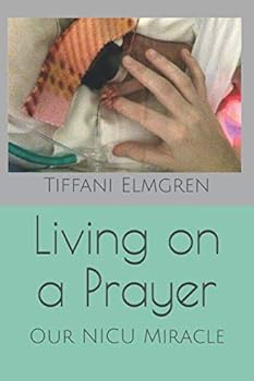 Paperback Living on a Prayer: Our NICU Miracle Book