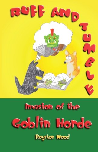 Ruff and Tumble - Invasion of the Goblin Horde: Volume 1